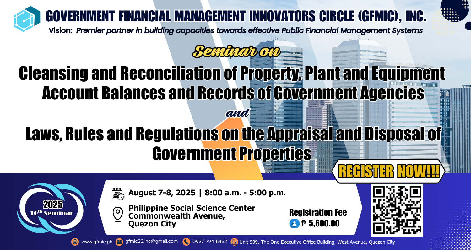 Seminar on Cleansing and Reconciliation of Property, Plant and Equipment Account Balances and Records of Government Agencies AND Laws, Rules, and Regulations on the Appraisal and Disposal of Government Properties